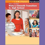 Help Your Teen Make A Smooth Transition to High School: A Parent's Handbook