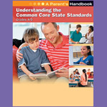 Understanding the Common Core State Standards: Grades K-5: A Parent's Handbook